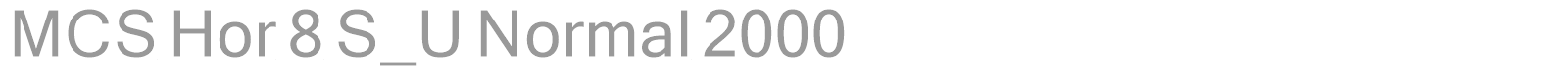 MCS Hor 8 S_U Normal 2000 font preview